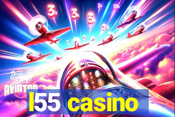 l55 casino